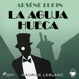 Audiolibro Arsène Lupin. La aguja hueca  - autor Maurice Leblanc   - Lee Daniel García
