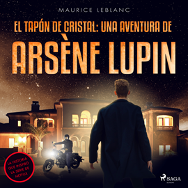 Audiolibro El tapón de cristal: una aventura de Arsène Lupin  - autor Maurice Leblanc   - Lee Oscar Chamorro