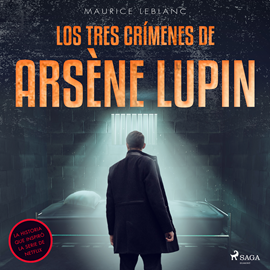 Audiolibro Los tres crímenes de Arsène Lupin  - autor Maurice Leblanc   - Lee Rafael Rojas