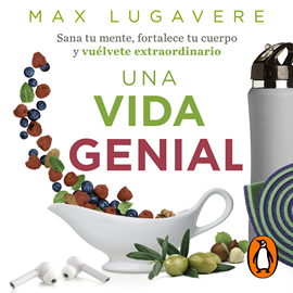 Audiolibro Una vida genial  - autor Max Lugavere   - Lee Kevin Fuentes