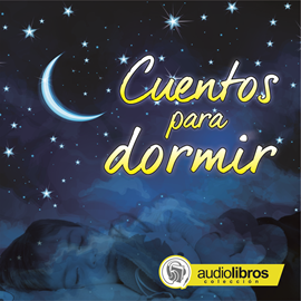 Audiolibro Cuentos para dormir  - autor Elenco Audiolibros Colección - acento neutro   - Lee Elenco Audiolibros Colección - acento neutro
