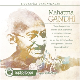 Audiolibro Mahatma Gandhi. (Biografía Dramatizada)  - autor Mediatek   - Lee Elenco Audiolibros Colección - acento neutro