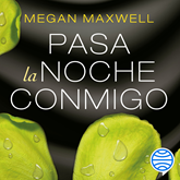 Audiolibro Pasa la noche conmigo  - autor Megan Maxwell   - Lee Rosalía Díaz Niño