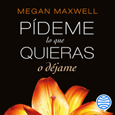 Audiolibro Pídeme lo que quieras o déjame  - autor Megan Maxwell   - Lee Inma Sancho