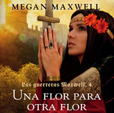 Audiolibro Una flor para otra flor (Las guerreras Maxwell 4)  - autor Megan Maxwell   - Lee Alma Naranjo Arias