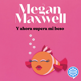 Audiolibro Y ahora supera mi beso  - autor Megan Maxwell   - Lee Eva Coll