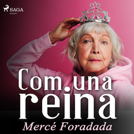 Audiolibro Com una reina  - autor Mercé Foradada   - Lee Sonia Román