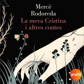 Audiolibro La meva Cristina i altres contes  - autor Mercè Rodoreda   - Lee Neus Sendra