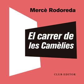 Audiolibro El carrer de les Camèlies  - autor Mercè Rodoreda   - Lee Laura Aubert