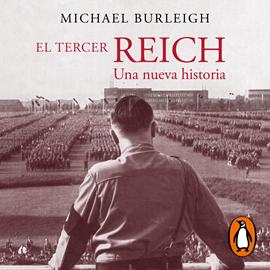 Audiolibro El Tercer Reich  - autor Michael Burleigh   - Lee Javier Portugués