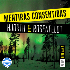 Audiolibro Mentiras consentidas (Serie Bergman 6)  - autor Michael Hjorth;Hans Rosenfeldt   - Lee Jordi Varela