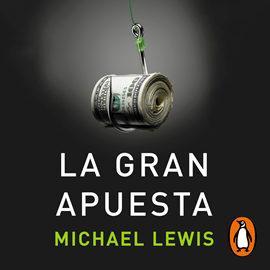 Audiolibro La gran apuesta  - autor Michael Lewis   - Lee Raúl Arrieta