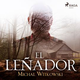 Audiolibro El leñador  - autor Michal Witkowski   - Lee Oscar Chamorro