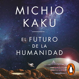 Audiolibro El futuro de la humanidad  - autor Michio Kaku   - Lee Julio Caycedo