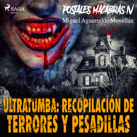 Audiolibro Postales macabras IV: Ultratumba: Recopilación de terrores y pesadillas  - autor Miguel Aguerralde Movellán   - Lee Nacho Gómez