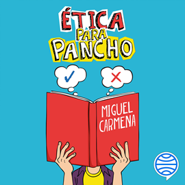 Audiolibro Ética para Pancho  - autor Miguel Carmena   - Lee Victor Bedoya