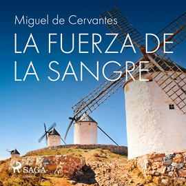 Audiolibro La fuerza de la sangre  - autor Miguel de Cervantes   - Lee Chema Agullo