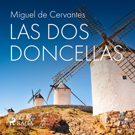 Audiolibro Las dos doncellas  - autor Miguel de Cervantes   - Lee Chema Agullo