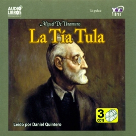 Audiolibro La Tia Tula  - autor MIGUEL DE UNAMUNO   - Lee Daniel Quintero