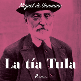Audiolibro La tía Tula  - autor MIGUEL DE UNAMUNO   - Lee Jesús Manuel Rois Frey