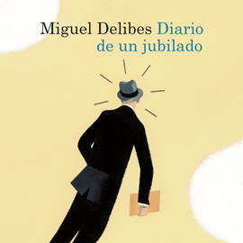 Audiolibro Diario de un jubilado  - autor Miguel Delibes   - Lee Arturo Liberos