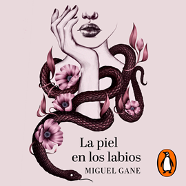 Audiolibro La piel en los labios  - autor Miguel Gane   - Lee Miguel Gane