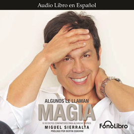 Audiolibro Algunos le llaman magia  - autor Miguel Sierralta   - Lee Juan Guzman