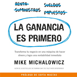 Audiolibro La ganancia es primero  - autor Mike Michalowicz   - Lee Equipo de actores