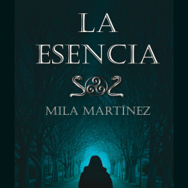 Audiolibro La Esencia  - autor Mila Martínez   - Lee Olga María García Panadero