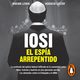 Audiolibro Iosi. El espía arrepentido  - autor Miriam Lewin;Horacio Lutzky   - Lee Axel Cornelli