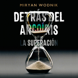 Audiolibro Detrás del arcoíris  - autor Miryan Wodnik   - Lee Joaquín Martín