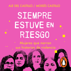 Audiolibro Siempre estuve en riesgo  - autor Moisés Castillo;Ale del Castillo   - Lee Carla Barreto