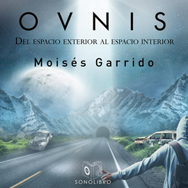 Audiolibro OVNIS  - autor Moisés Garrido   - Lee Pablo Lopez