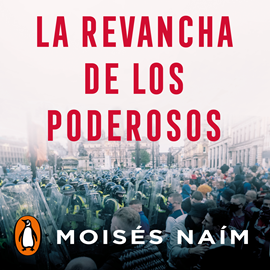 Audiolibro La revancha de los poderosos  - autor Moisés Naím   - Lee Carlos Vicente
