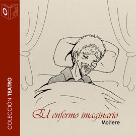 Audiolibro El enfermo imaginario  - autor Moliére   - Lee Pablo Lopez