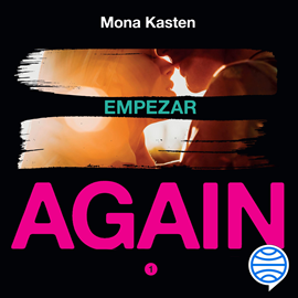 Audiolibro Empezar (Serie Again 1)  - autor Mona Kasten   - Lee Ana Jara