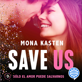 Audiolibro Save Us (Serie Save 3)  - autor Mona Kasten   - Lee Equipo de actores