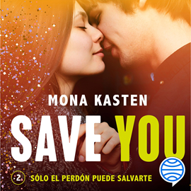 Audiolibro Save You (Serie Save 2)  - autor Mona Kasten   - Lee Equipo de actores