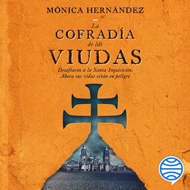 Audiolibro La cofradía de las viudas  - autor Mónica Hernández   - Lee Yolanda Ponce