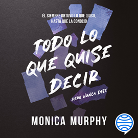 Audiolibro Lancaster 1. Todo lo que quise decir, pero nunca dije  - autor Monica Murphy   - Lee Equipo de actores