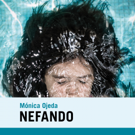 Audiolibro Nefando  - autor Mónica Ojeda   - Lee Equipo de actores