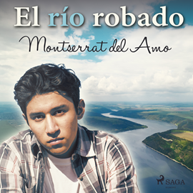 Audiolibro El río robado  - autor Montserrat del Amo   - Lee Enrique Aparicio - acento ibérico
