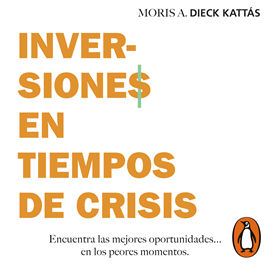 Audiolibro Inversiones en tiempos de crisis  - autor Moris Dieck   - Lee Moris Dieck