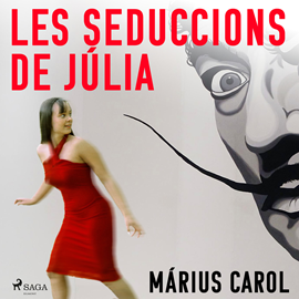 Audiolibro Les seduccions de Júlia  - autor Márius Carol   - Lee Joan Mora