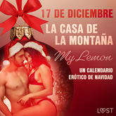 17 de diciembre: La casa de la montaña - un calendario erótico de Navidad