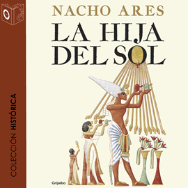 Audiolibro La hija del sol  - autor Nacho Ares   - Lee Manuel Sañudo Guerreira