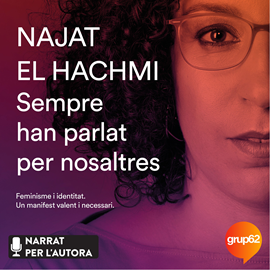 Audiolibro Sempre han parlat per nosaltres  - autor Najat El Hachmi   - Lee Najat El Hachmi
