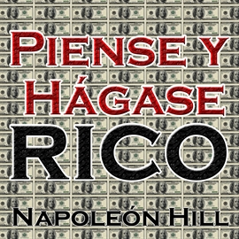 Audiolibro Piense y hágase rico  - autor Napoleon Hill   - Lee Marcelo Russo - acento latino