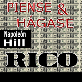Audiolibro Piense y hágase rico [Think and Grow Rich]  - autor Napoleon Hill   - Lee Marcelo Russo - acento latino