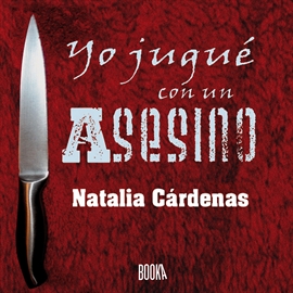 Audiolibro YO JUGUÉ CON UN ASESINO  - autor Natalia Cárdenas   - Lee Nuria Trifol
